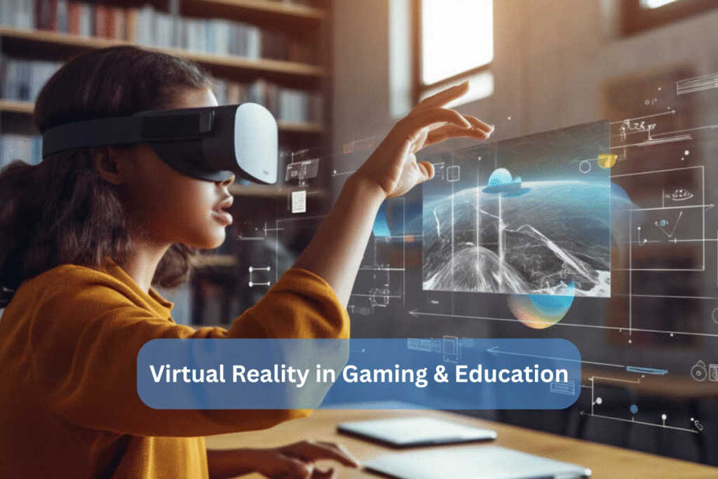 The Future of Virtual Reality in Gaming and Education Virtual Reality in Gaming and Education